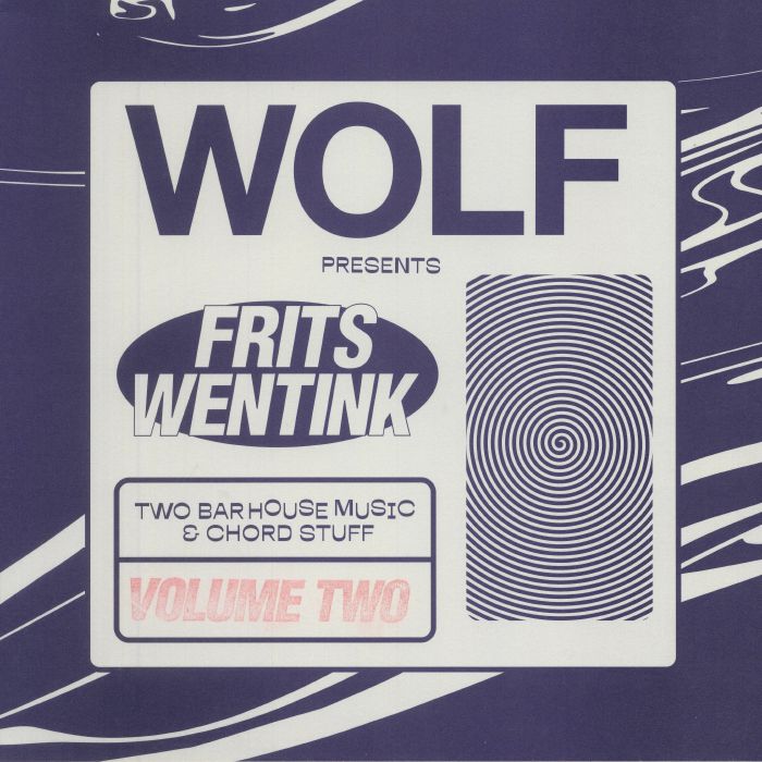 Frits Wentink – Two Bar House Music & Chord Stuff Volume Two - Wolf Music Recordings – WOLF2BAR02