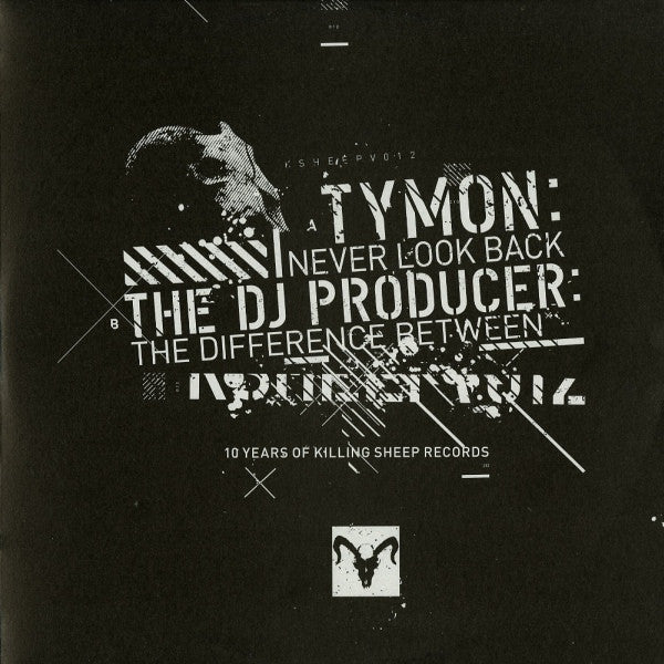 Tymon / The DJ Producer – Never Look Back / The Difference Between 12" Killing Sheep Records KSHEEPV012