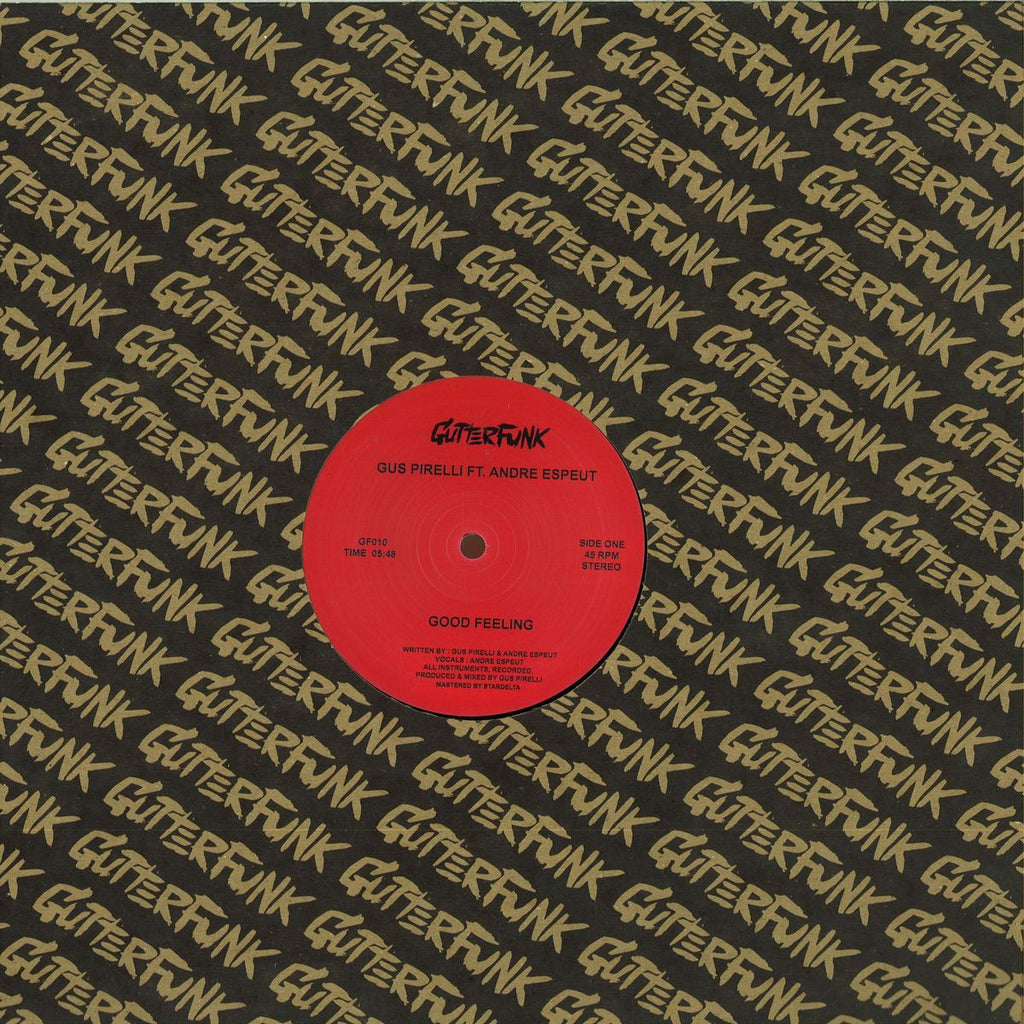 Gus Pirelli, Andre Espeut – Good Feeling / Meet In The Middle 12" Gutterfunk – GF010