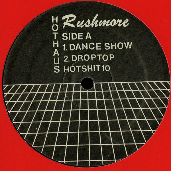 Rushmore - Dance Show EP Hot Haus Recs – HOTSHIT10