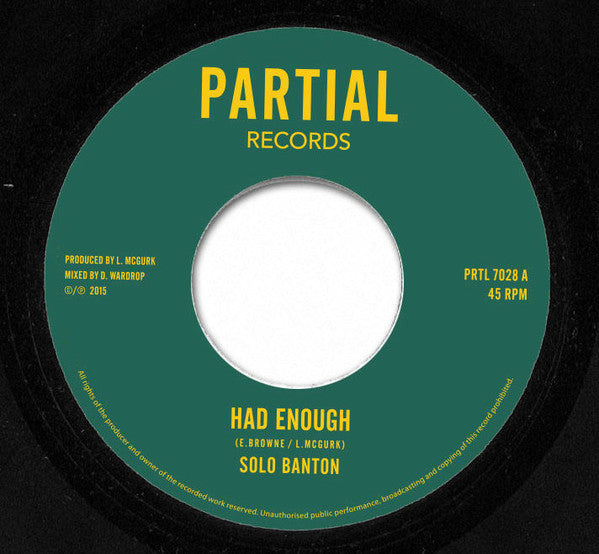Solo Banton – Had Enough 7" Partial Records – PRTL 7028