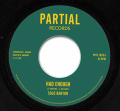 Solo Banton – Had Enough 7" Partial Records – PRTL 7028