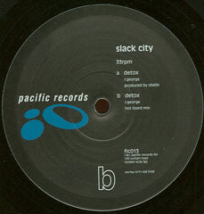 Slack City – Detox 12" Pacific Records – fic013