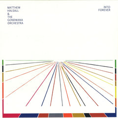 Matthew Halsall & The Gondwana Orchestra – Into Forever - Gondwana Records – GONDLP013