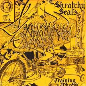 Skratchy Seal ‎– Skratchy Seal's Training Wheels Dirt Style Records ‎– WEEL001