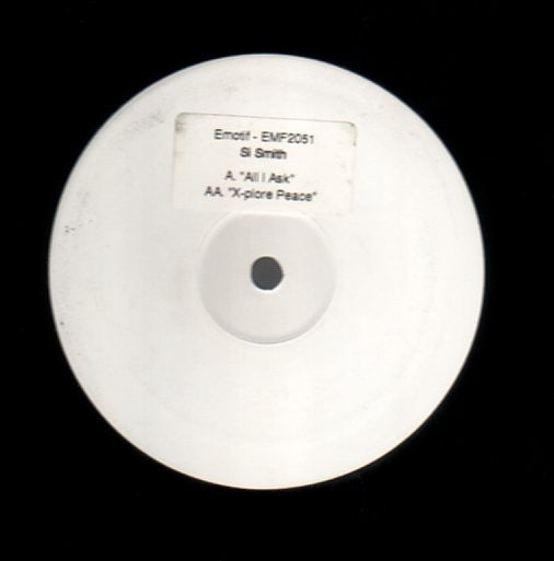 Si Smith - All I Ask / X-plore Peace 12" White Label Emotif Recordings EMF 2051
