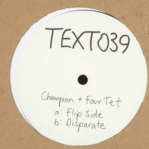 Champion & Four Tet ‎– Flip Side / Disparate - Text Records ‎– TEXT039