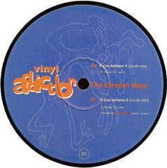 The Stretch Boys - If You Believe It 12" Vinyl Addiction STB 001