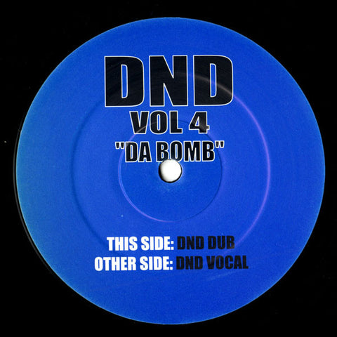 DND - Vol 4 : Da Bomb 12" DND Productions ‎– D+D 4