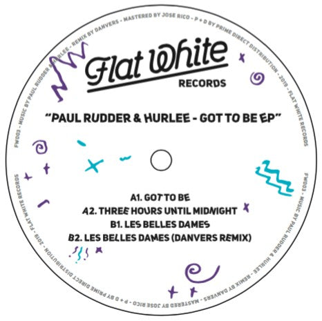 Paul Rudder & Hurlee ‎– Got To Be EP - Flat White ‎– FW003