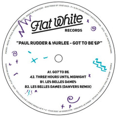 Paul Rudder & Hurlee – Got To Be EP - Flat White – FW003