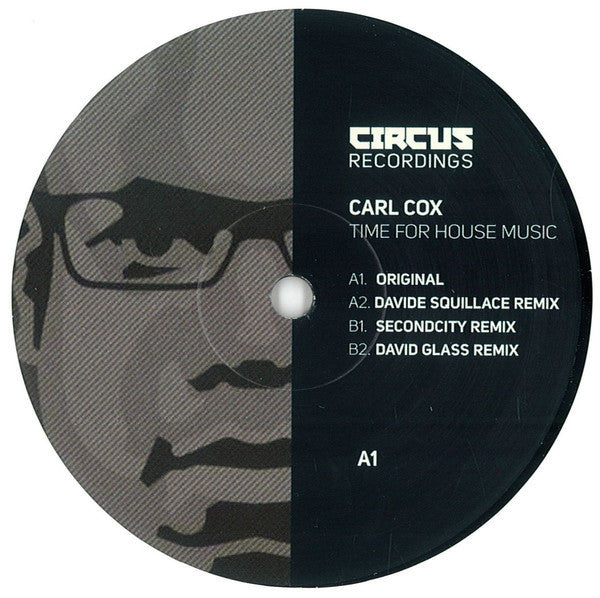 Carl Cox – Time For House Music 12" Circus Recordings – CIRCUS040T