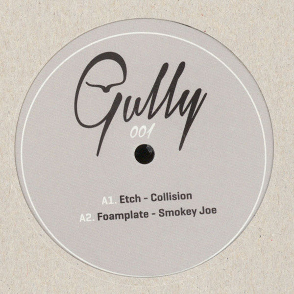Etch / Foamplate / Corticyte / Teefreqs – Collision / Smokey Joe / Zwpv2 / Trust Issues 12" Gully Records – GULLY001