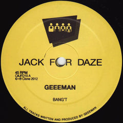 Geeeman – Bang't / Fire Extinguisher 12" Clone Jack For Daze – C#JFD10