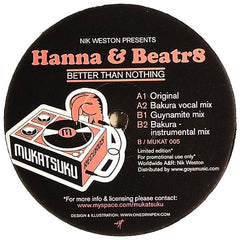 Nik Weston Presents Hanna & Beatr8 – Better Than Nothing 12" Mukatsuku Records – MUKAT 005