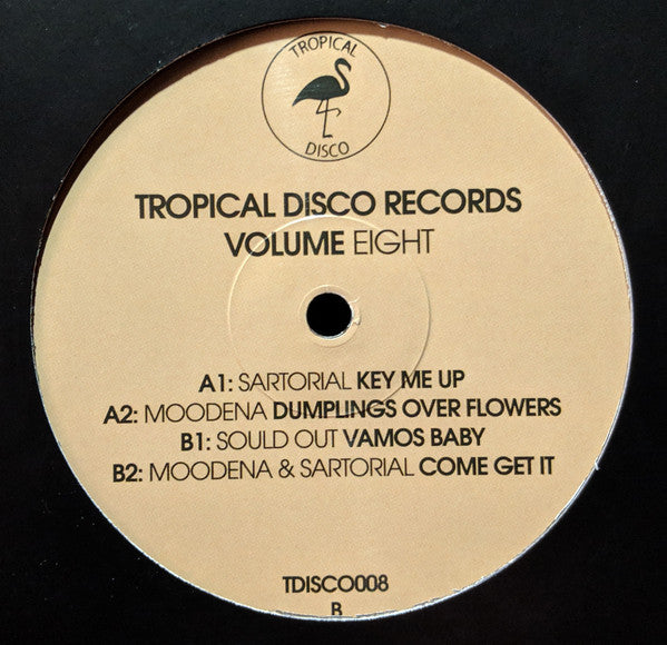 Moodena, Sartorial, Sould Out – Tropical Disco Records Volume Eight - Tropical Disco – TDISCO008