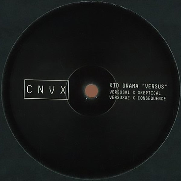 Kid Drama, Skeptical, Consequence - Kid Drama 'Versus' CNVX – CNVX002