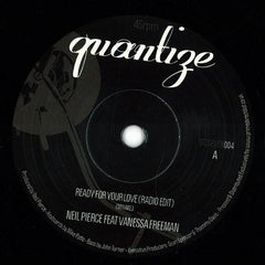 Neil Pierce Feat Vanessa Freeman – Ready For Your Love 7" Quantize Recordings – QTZSEVEN004