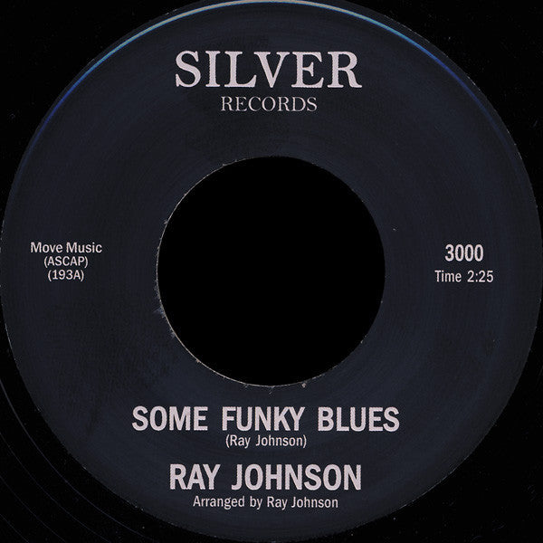 Ray Johnson – Some Funky Blues 7" Silver Records - 3000