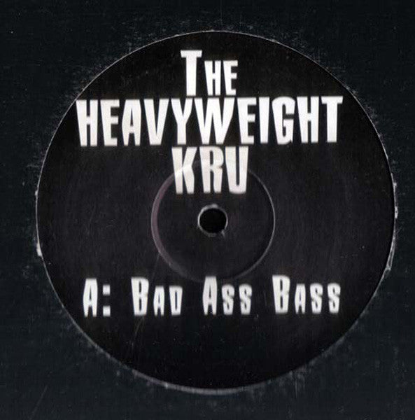 The Heavyweight Kru – Bad Ass Bass PROMO – BAD1