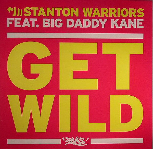 Stanton Warriors, Big Daddy Kane – Get Wild 12" Punks – PUNKS 015 PNK
