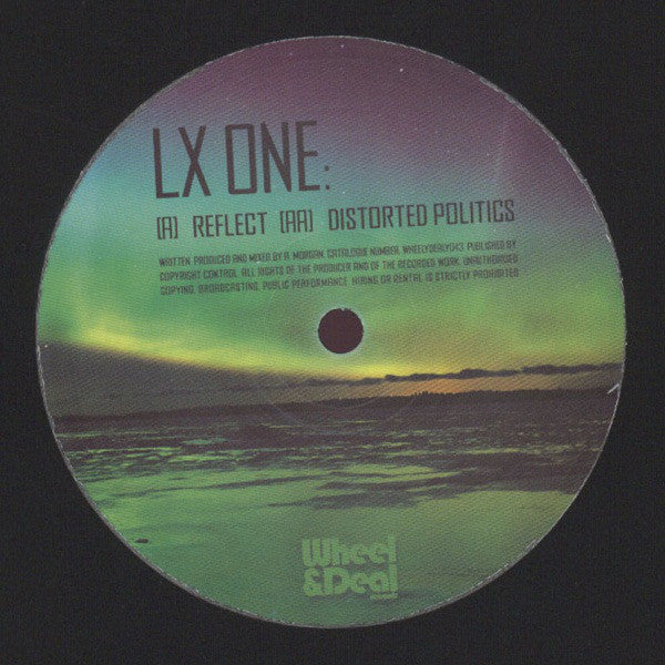 LX One – Reflect / Distorted Politics - Wheel & Deal Records – WHEELYDEALY043