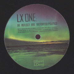 LX One – Reflect / Distorted Politics - Wheel & Deal Records – WHEELYDEALY043