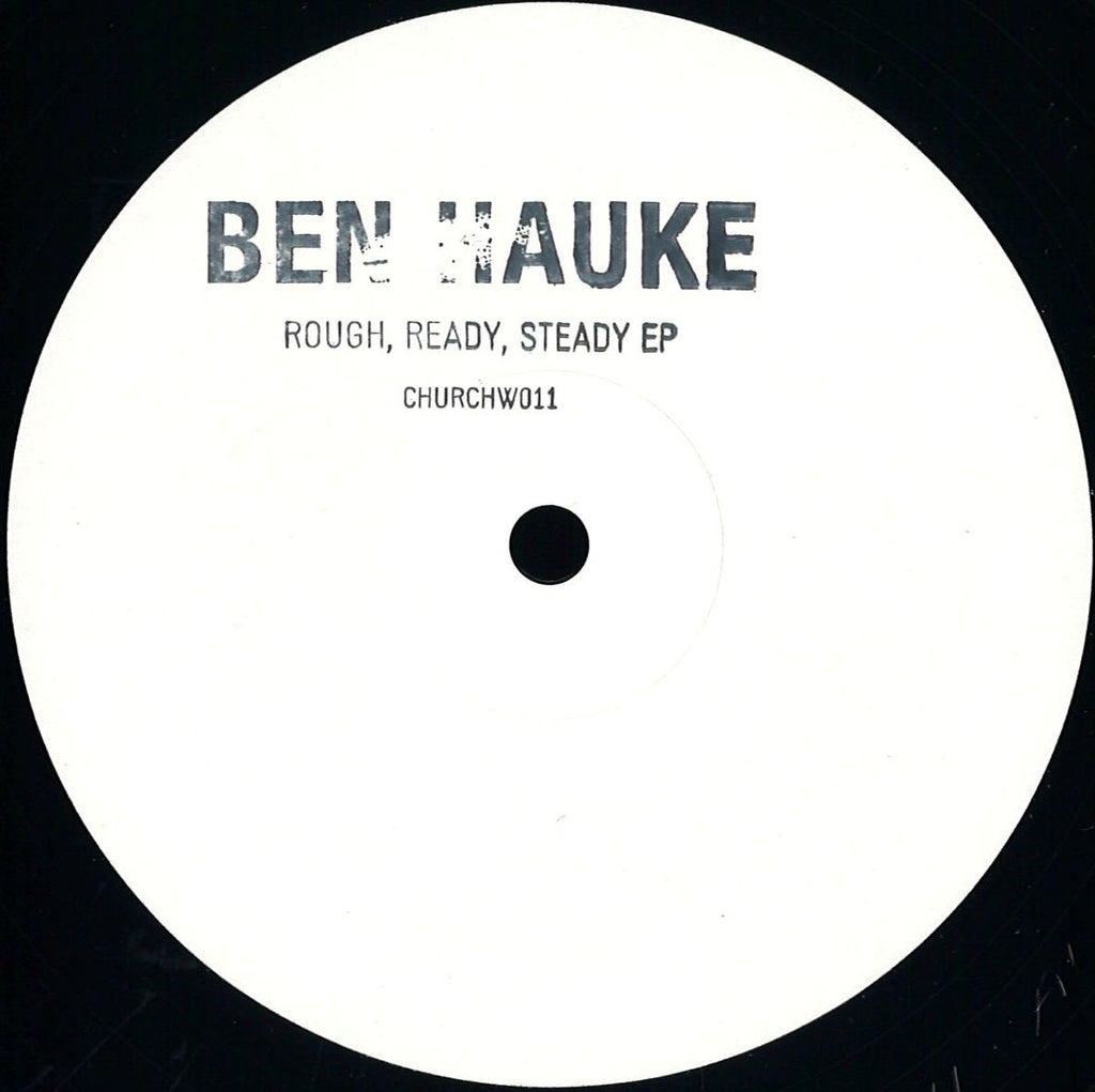 Ben Hauke – Rough, Ready, Steady EP - Church – CHURCHW011