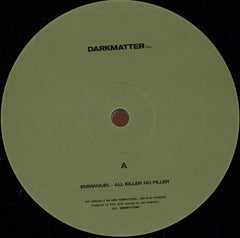 Emmanuel - All Killer No Filler 12" Darkmatter Inc – DRKMNT001