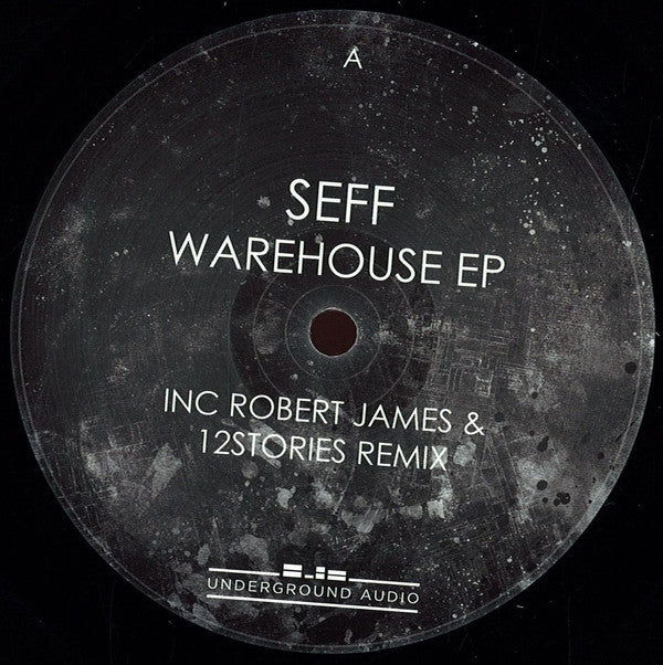 Seff – Warehouse 12" Underground Audio – UGA031