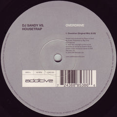 DJ Sandy vs Housetrap – Overdrive - Additive – 12AD 053