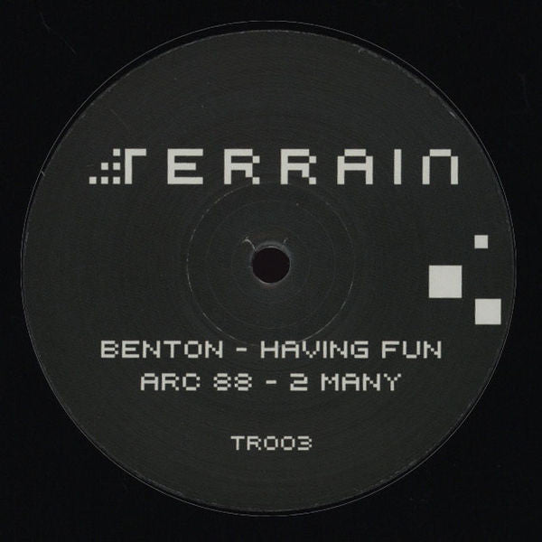 Benton / Arc 88 – Having Fun / 2 Many - Terrain Records – TR003