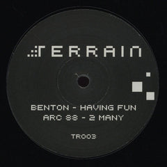 Benton / Arc 88 – Having Fun / 2 Many - Terrain Records – TR003