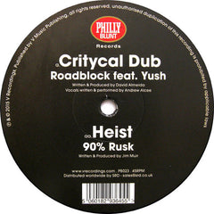 Critycal Dub Feat Yush / Heist – Roadblock / 90 Rusk - Philly Blunt Records – PB023
