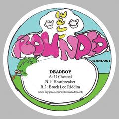 Deadboy - U Cheated 12" Well Rounded Records WRND001