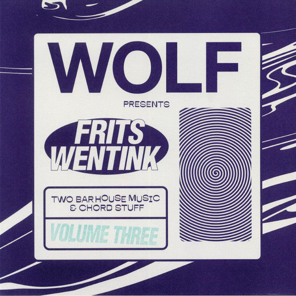 Frits Wentink – Two Bar House Music & Chord Stuff Volume Three - Wolf Music Recordings – WOLF2BAR03