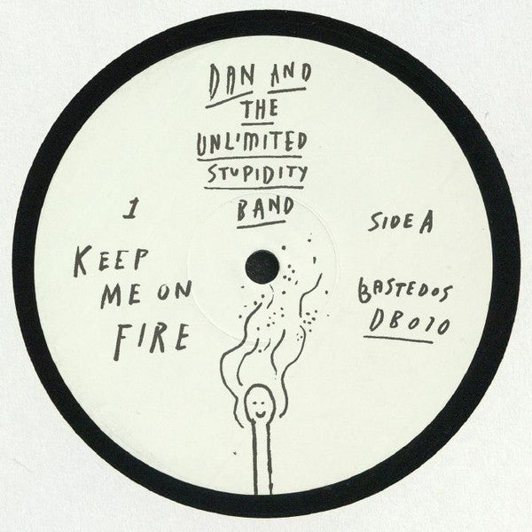 Dan And The Unlimited Stupidity Band – Keep Me On Fire - Bastedos – DB010