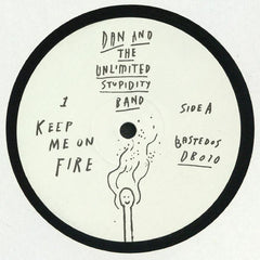 Dan And The Unlimited Stupidity Band – Keep Me On Fire - Bastedos – DB010
