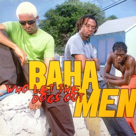 Baha Men - Who Let The Dogs Out Edel Records 0115420 ERE