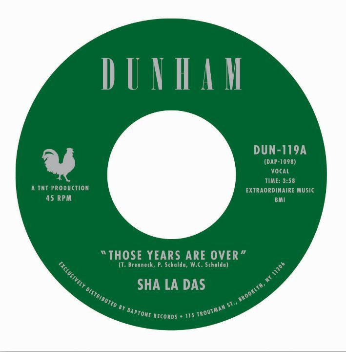 Sha La Das - Those Years Are Over 7" Dunham – DUN-119