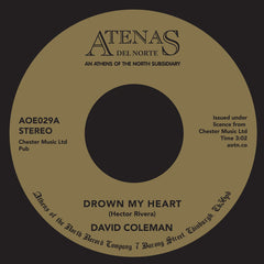 David Coleman - Drown My Heart / My Foolish Heart - Atenas Del Norte – AOE029