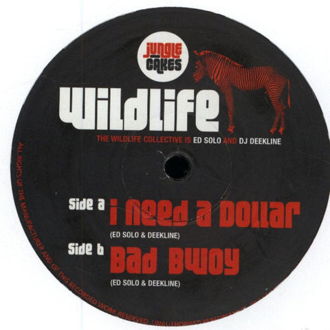 The Wildlife Collective - I Need A Dollar / Bad Bwoy - Jungle Cakes JC006