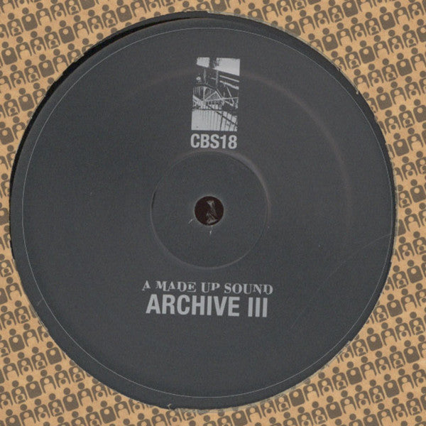 A Made Up Sound – Archive III Clone Basement Series – CBS 018