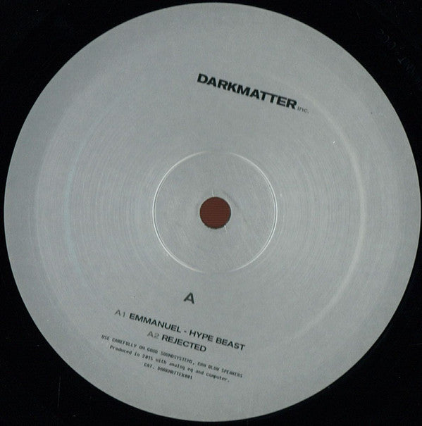 Emmanuel - Hype Beast 12" Darkmatter Inc - DRKMNT002