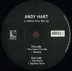 Andy Hart – La Meme Pour Moi EP 12" Heist - HEIST006