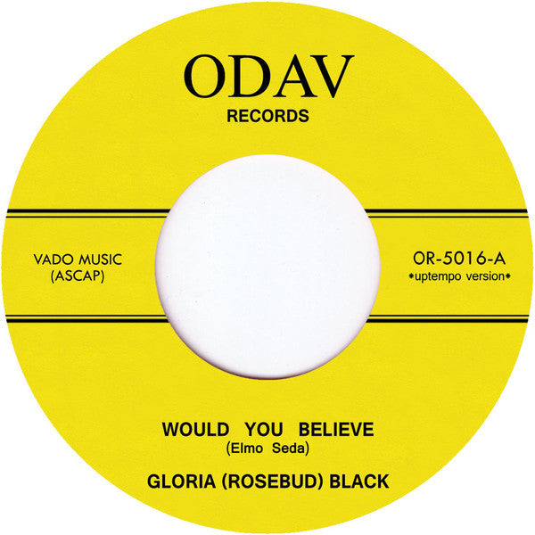 Gloria (Rosebud) Black – Would You Believe 7" ODAV Records, Tramp Records – OR-5016