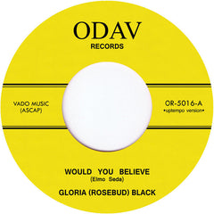 Gloria (Rosebud) Black – Would You Believe 7" ODAV Records, Tramp Records – OR-5016