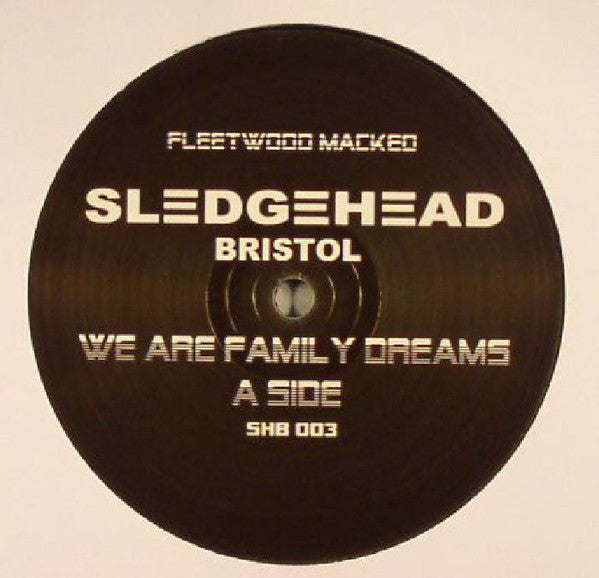 Sledgehead Bristol – Fleetwood Macked 12" Sledgehead Bristol – SHB 003