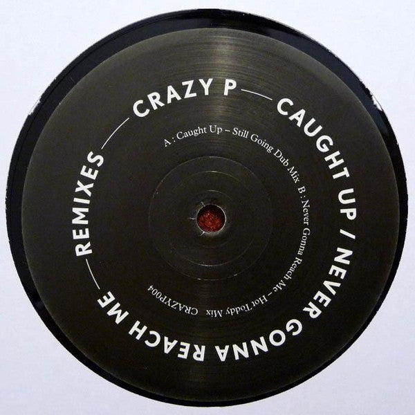 Crazy P - Caught Up / Never Gonna Reach Me - Remixes - 20:20 Vision – CRAZYP004