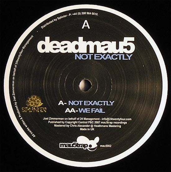 Deadmau5 – Not Exactly / We Fail - Mau5trap Recordings – mau5002